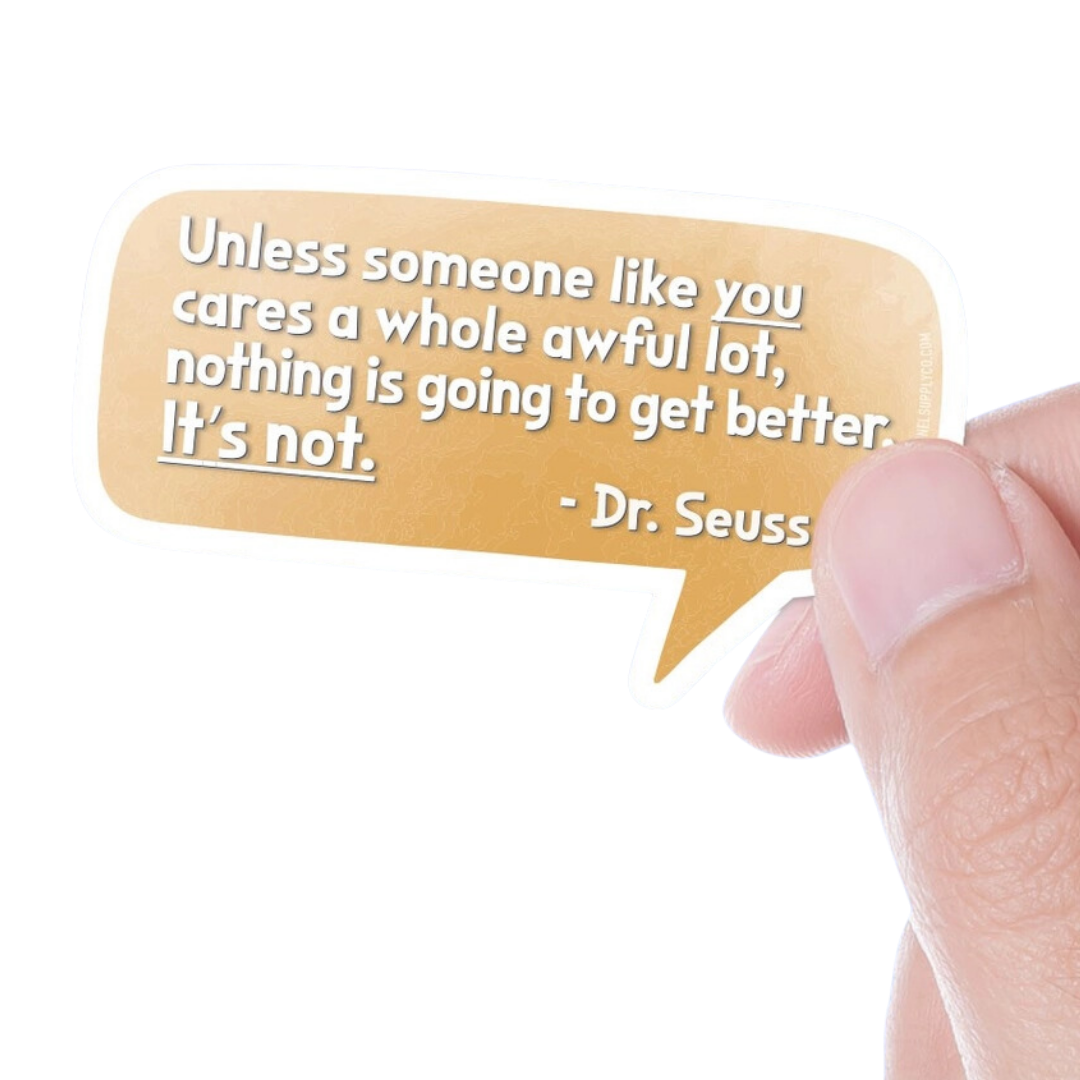The Lorax Dr. Seuss Quote Sticker