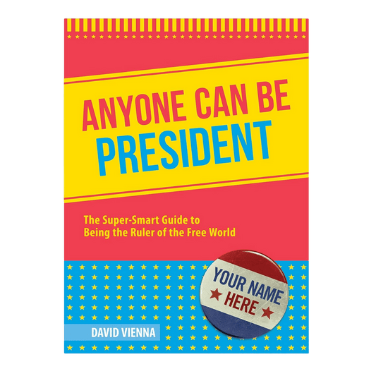 Anyone Can Be President