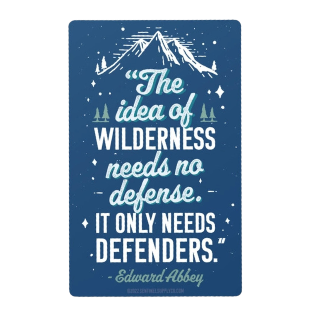 Edward Abbey Wilderness Defenders Quote Sticker