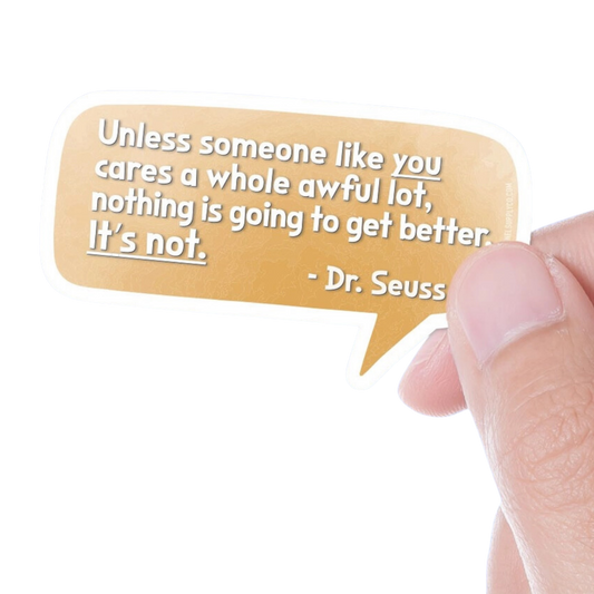 The Lorax Dr. Seuss Quote Sticker