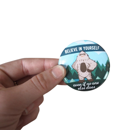 Believe in Yourself Sasquatch Fridge Magnet