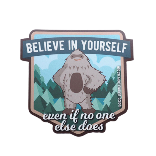 Bigfoot Believe in Yourself Sasquatch Sticker  3" Water Bottle Size