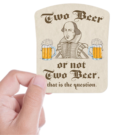 Two Beer or Not Two Beer Sticker