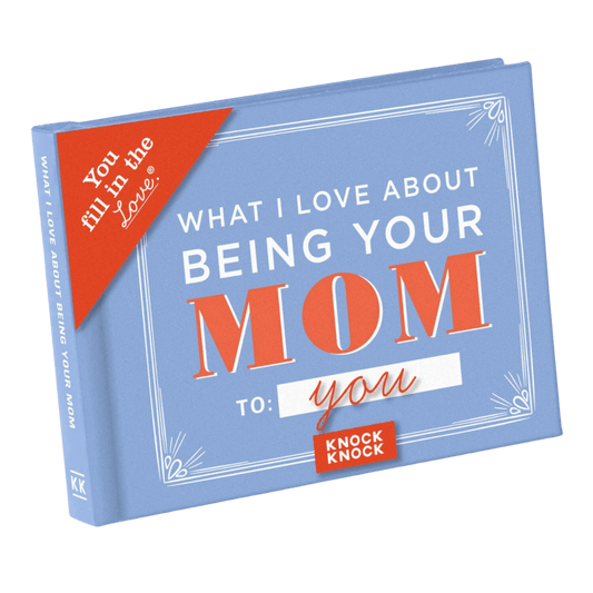 What I Love About Being Your Mom Book