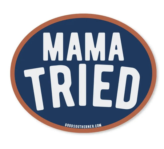 Mama Tried Vinyl Sticker